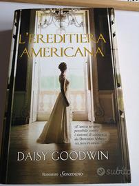 L'ereditiera americana di Daisy Goodwin Sonzogno 