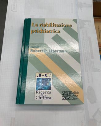 La riabilitazione psichiatrica Robert P.Liberman