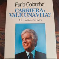 Libro Furio Colombo CARRIERA: VALE UNA VITA?
