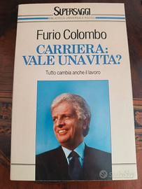 Libro Furio Colombo CARRIERA: VALE UNA VITA?