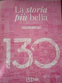 La Storia Più Bella Gazzetta dello Sport 130 Anni