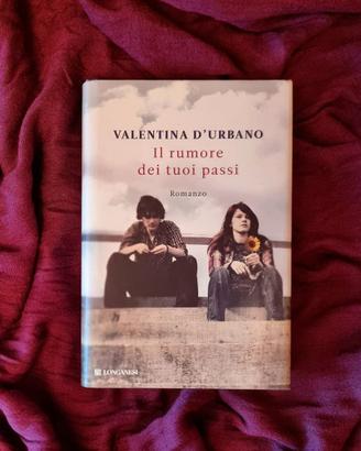 Il rumore dei tuoi passi - Valentina D'Urbano