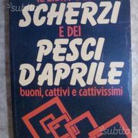 Il Libro degi Scherzi e Pesci d'Aprile - E.Medail
