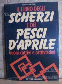 Il Libro degi Scherzi e Pesci d'Aprile - E.Medail