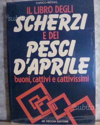 Il Libro degi Scherzi e Pesci d'Aprile - E.Medail