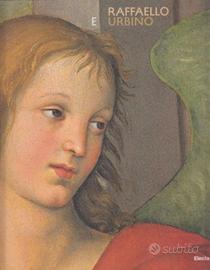 Urbino e Raffaello - Electa 2009