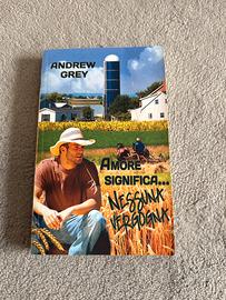 Amore significa… nessuna vergogna Andrew Grey