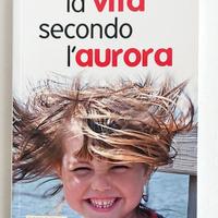 La Vita Secondo l'Aurora (Bruno Ferrero)