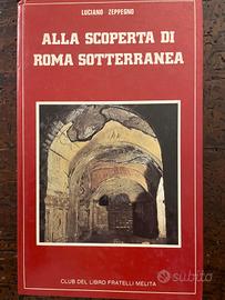 Alla Scoperta di Roma Sotterranea di Luciano Zeppe
