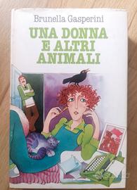Libro "Una donna e altri animali" di B. Gasperini 