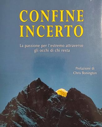 CONFINE INCERTO  -  La passione per l'estremo