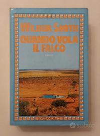 Quando vola il falco di Wilbur Smith Ed.Longanesi