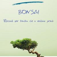 Bonsai - racconti per bambini di simone piazzesi
