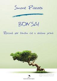 Bonsai - racconti per bambini di simone piazzesi