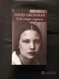 Col corpo capisco - David Grossman