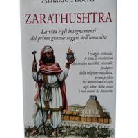 ZARATHUSHTRA LA VITA E GLI INSEGNAMENTI DEL PRIMO 