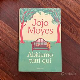 Abitiamo tutti qui - Jojo Moyes - Prima edizione