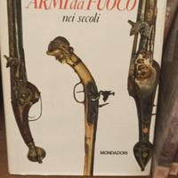 "Armi da Fuoco nei Secoli" - 1963 Mondadori