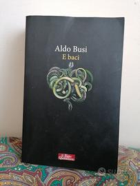 aldo busi - E baci 