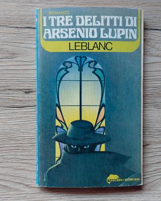 I TRE DELITTI DI ARSENIO LUPIN - M. LEBLANC