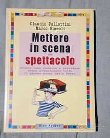 Mettere in scena uno spettacolo / Claudio Pallotti