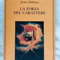James Hillman - La forza del carattere