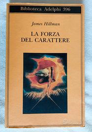 James Hillman - La forza del carattere