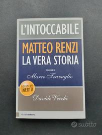 L'Intoccabile Matteo Renzi la vera storia
