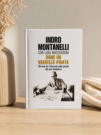 INDRO MONTANELLI COME UN VASCELLO PIRATA