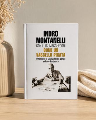 INDRO MONTANELLI COME UN VASCELLO PIRATA