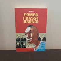 Pompa i bassi Bruno!, Baru, I Ed. Gennaio 2011