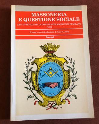 Massoneria e questione sociale - A. Mola - 1995