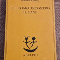 e l'uomo incontrò il cane - Konrad Lorenz 