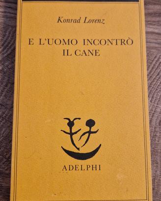 e l'uomo incontrò il cane - Konrad Lorenz 
