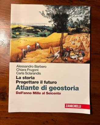 Atlante di geostoria - Dall'anno Mille al Seicento