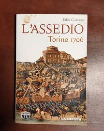 Fabio Galvano: L'Assedio. Torino 1706.