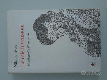 Le mie invenzioni - Nikola Tesla