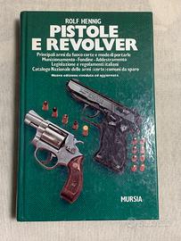 ROLF HENNIG  - Pistole e Revolver - Mursia Editore