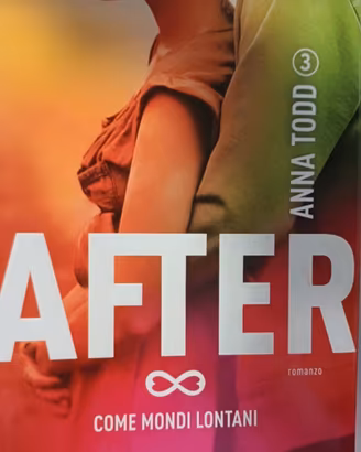 Anna Todd - After - come mondi lontani