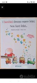 I bambini devono essere felici non farci felici 