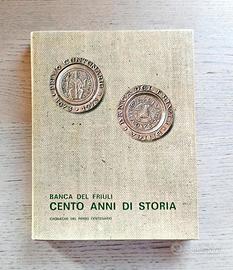 Libro - Banca del Friuli - cento anni di storia