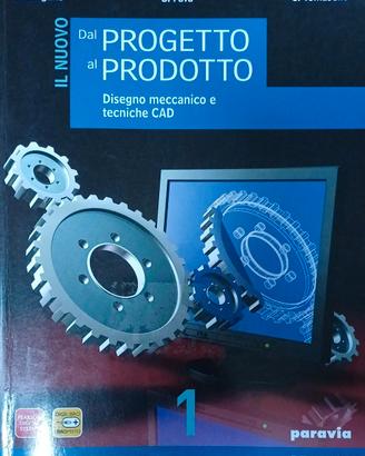 Il nuovo Dal Progetto al Prodotto - Volume 1