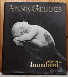 Anne Geddes "...ancora bambini"  libro fotografico