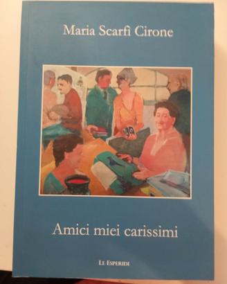 LIBRO Maria Scarfì Cirone "AMICI MIEI CARISSIMI"