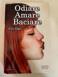Odiare Amare Baciare - Ella Gai