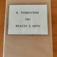 libro "Il ferroviere 1961 realtà e mito"