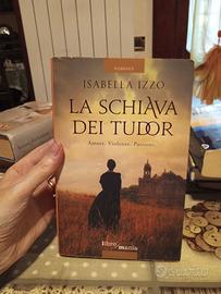 La schiava dei Tudor. Isabella Izzo