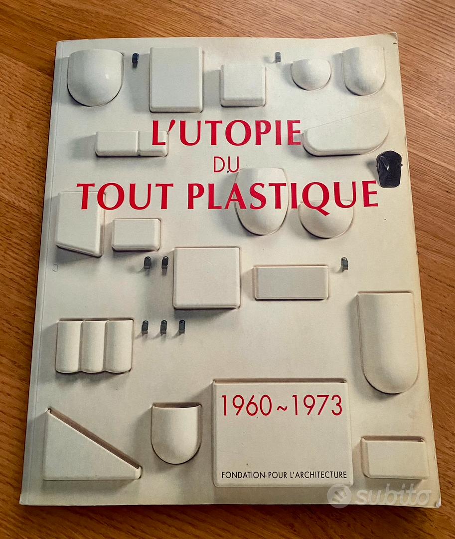 L'Utopie du Tout Plastique 1960/1973 Design - Collezionismo