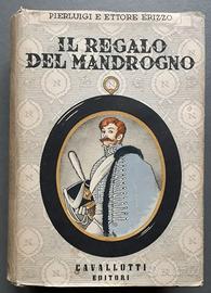 “Il reg@lo del Mandrogno” - P. & E. Erizzo (1947).