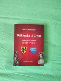 Dall'Aquila al Giglio | Felice Abbondante